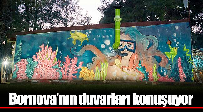 Bornova’nın duvarları konuşuyor