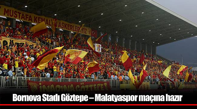 Bornova Stadı Göztepe – Malatyaspor maçına hazır