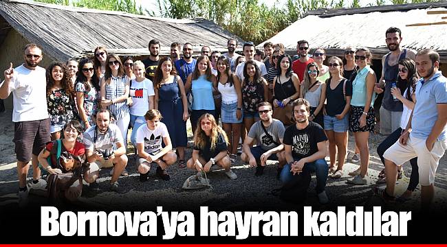 Bornova’ya hayran kaldılar