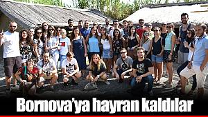 Bornova’ya hayran kaldılar