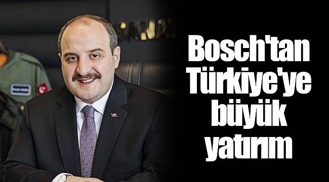 Bosch'tan Türkiye'ye büyük yatırım