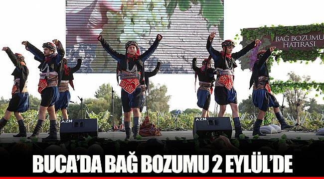 BUCA’DA BAĞ BOZUMU 2 EYLÜL’DE