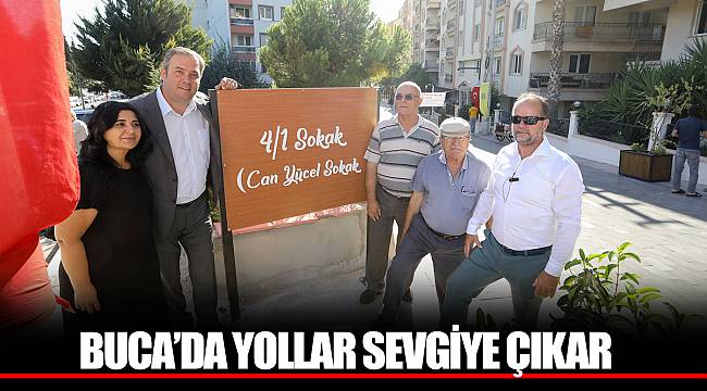 BUCA’DA YOLLAR SEVGİYE ÇIKAR