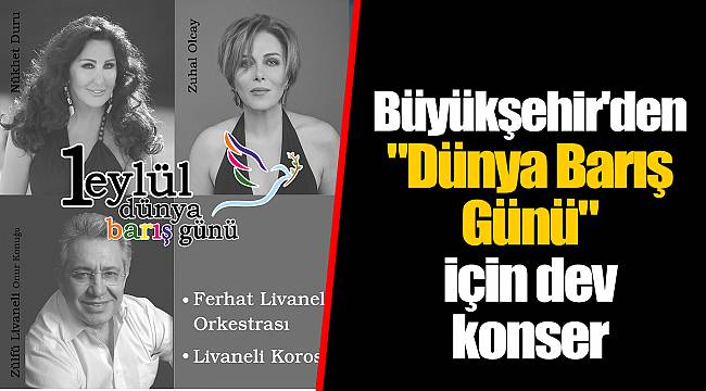 Büyükşehir'den "Dünya Barış Günü" için dev konser