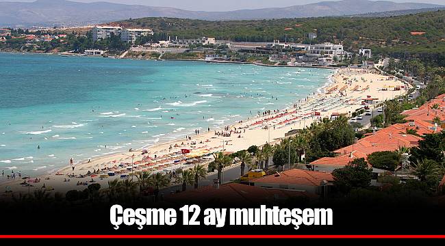 Çeşme 12 ay muhteşem