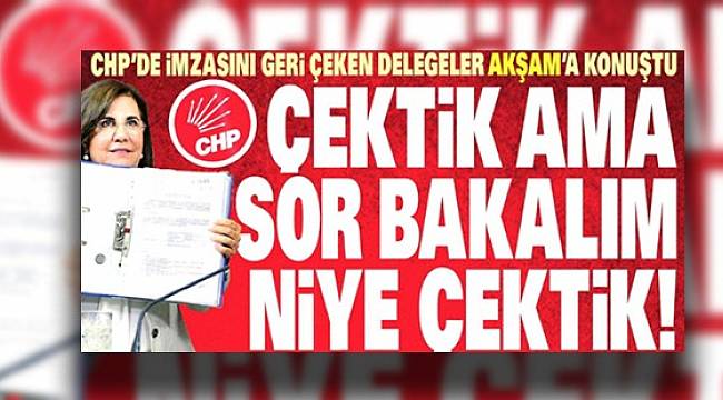 CHP'li delege, Akşam'ı yalanladı: Öyle bir şey söylemedim