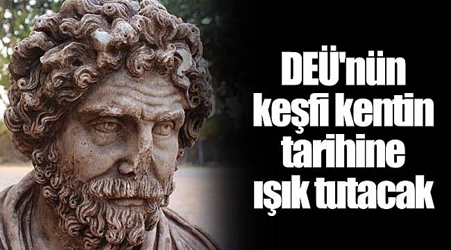 DEÜ'nün keşfi kentin tarihine ışık tutacak