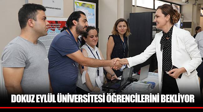 DOKUZ EYLÜL ÜNİVERSİTESİ ÖĞRENCİLERİNİ BEKLİYOR