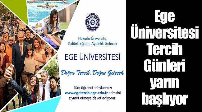Ege Üniversitesi Tercih Günleri yarın başlıyor