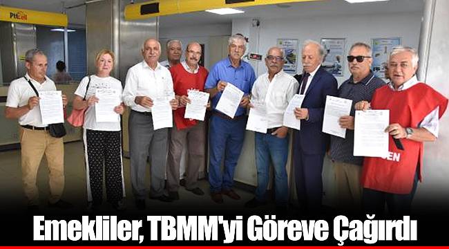 Emekliler, TBMM'yi Göreve Çağırdı