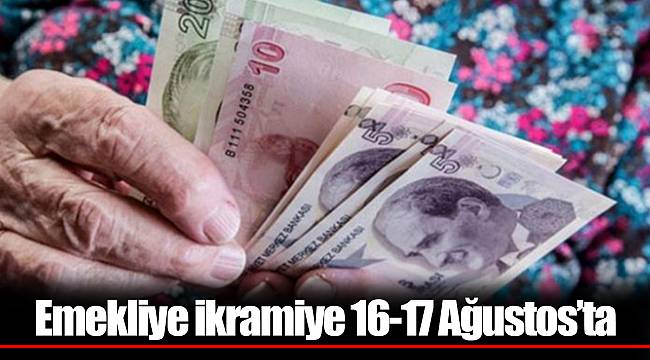Emekliye ikramiye 16-17 Ağustos’ta