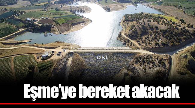 Eşme’ye bereket akacak