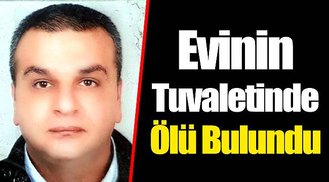 Evinin Tuvaletinde Ölü Bulundu