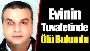 Evinin Tuvaletinde Ölü Bulundu