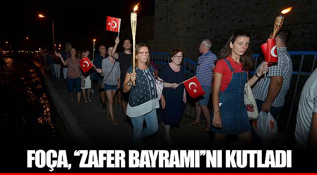 FOÇA, ‘‘ZAFER BAYRAMI’’NI KUTLADI