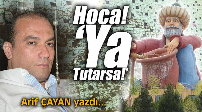 Gazeteci Çayan: Ya tutarsa!