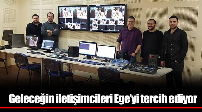 Geleceğin iletişimcileri Ege’yi tercih ediyor