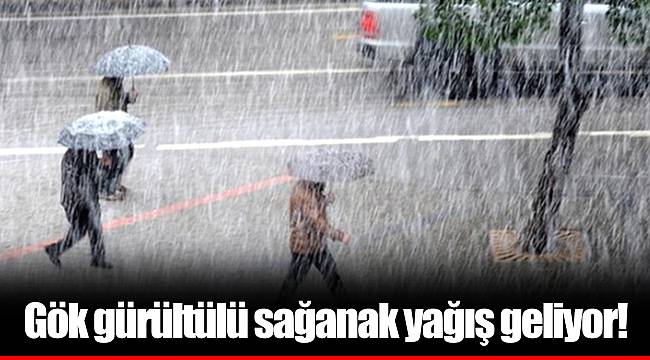 Gök gürültülü sağanak yağış geliyor!