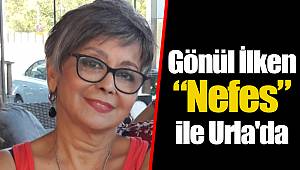 Gönül İlken “Nefes” ile Urla'da