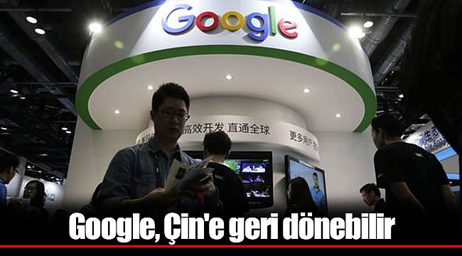 Google, Çin'e geri dönebilir