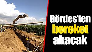 Gördes’ten bereket akacak