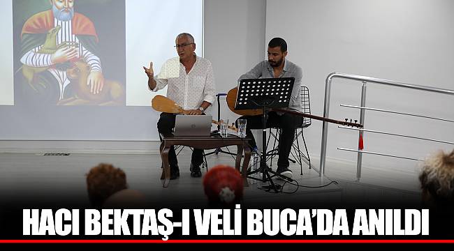 HACI BEKTAŞ-I VELİ BUCA’DA ANILDI
