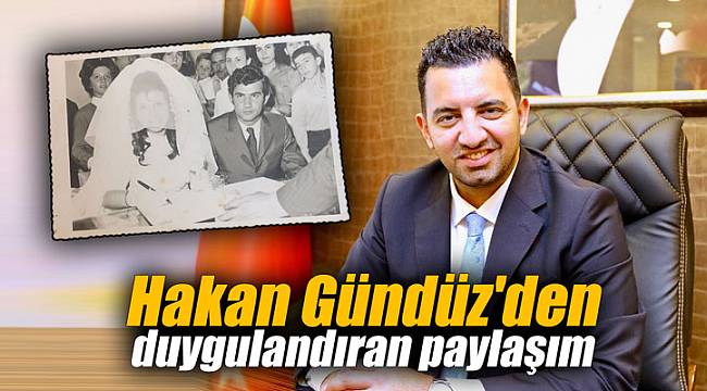 Hakan Gündüz'den duygulandıran paylaşım