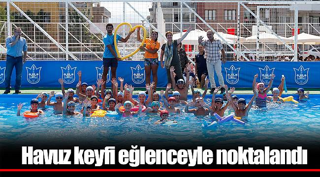Havuz keyfi eğlenceyle noktalandı
