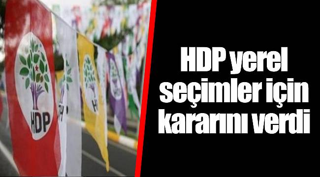HDP yerel seçimler için kararını verdi