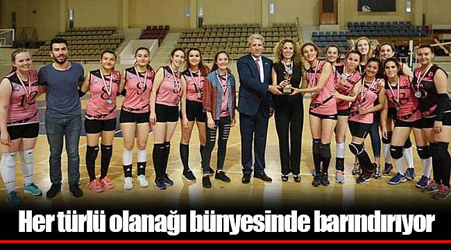 Her türlü olanağı bünyesinde barındırıyor