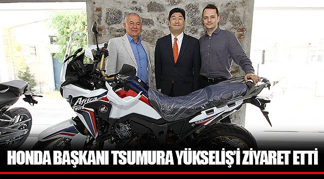 HONDA BAŞKANI TSUMURA YÜKSELİŞ’İ ZİYARET ETTİ