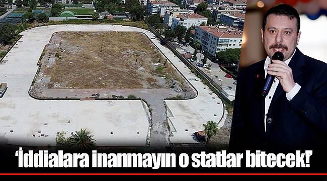 ‘İddialara inanmayın o statlar bitecek!’