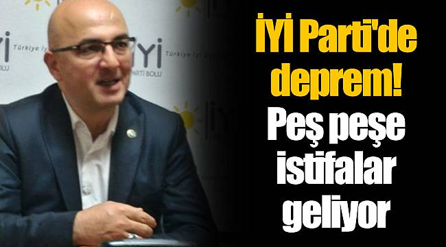 İYİ Parti'de deprem! Peş peşe istifalar geliyor