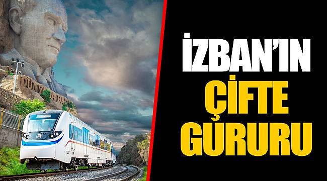 İZBAN’IN ÇİFTE GURURU