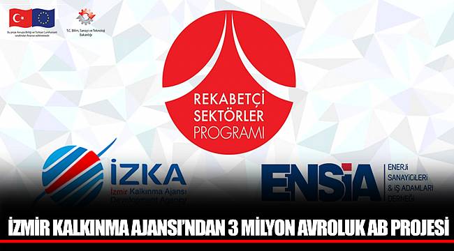 İZMİR KALKINMA AJANSI’NDAN 3 MİLYON AVROLUK AB PROJESİ