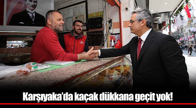 Karşıyaka’da kaçak dükkana geçit yok!