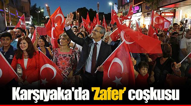 Karşıyaka'da 'Zafer’ coşkusu