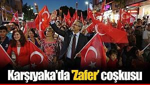 Karşıyaka'da 'Zafer’ coşkusu