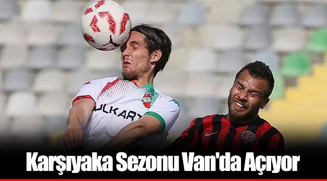Karşıyaka Sezonu Van'da Açıyor