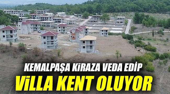 KEMALPAŞA KİRAZA VEDA EDİP VİLLA KENT OLUYOR