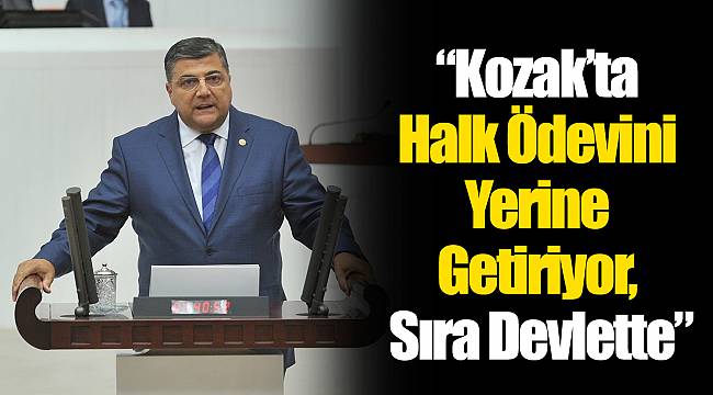 “Kozak’ta Halk Ödevini Yerine Getiriyor, Sıra Devlette”