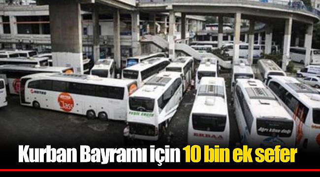 Kurban Bayramı için 10 bin ek sefer konacak