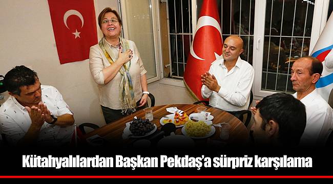 Kütahyalılardan Başkan Pekdaş’a sürpriz karşılama