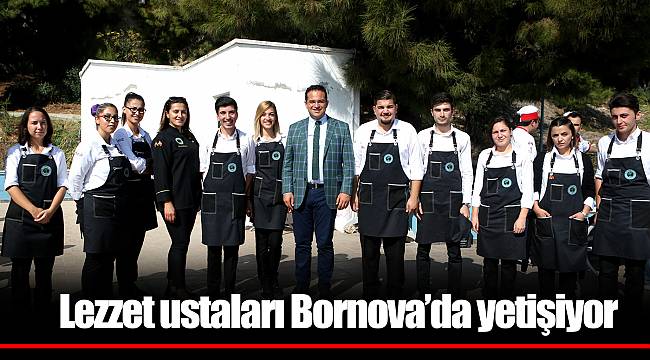 Lezzet ustaları Bornova’da yetişiyor