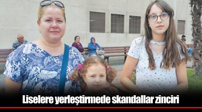 Liselere yerleştirmede skandallar zinciri