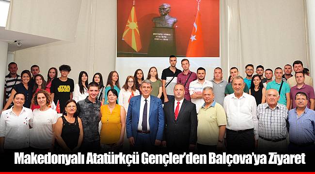Makedonyalı Atatürkçü Gençler’den Balçova’ya Ziyaret