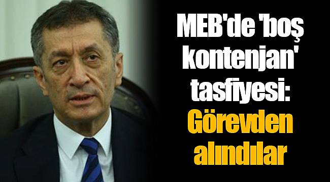 MEB'de 'boş kontenjan' tasfiyesi: Görevden alındılar