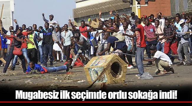 Mugabesiz ilk seçimde ordu sokağa indi!