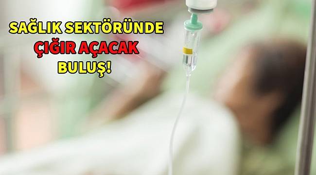 Sağlık sektöründe çığır açacak buluş!