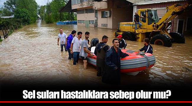 Sel suları hastalıklara sebep olur mu?